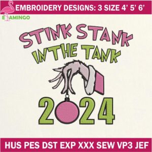 Stink Stank In The Tank 2024 Grinch Embroidery Designs
